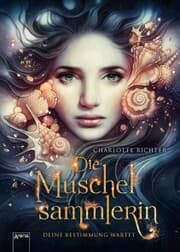 Cover von Die Muschelsammlerin. Deine Bestimmung wartet