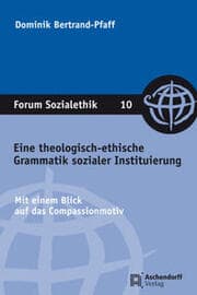 Cover von Eine theologisch-ethische Grammatik sozialer Instituierung