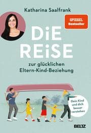 Cover von Die Reise zur glücklichen Eltern-Kind-Beziehung