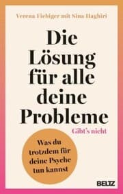 Cover von Die Lösung für alle deine Probleme: Gibt's nicht