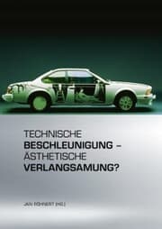 Cover von Technische Beschleunigung - Ästhetische Verlangsamung?