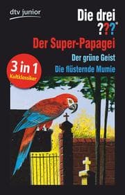 Cover von Die drei ??? - Der Super-Papagei/Der grüne Geist/Die flüsternde Mumie