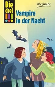 Cover von Die drei !!! - Vampire in der Nacht