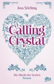 Cover von Die Macht der Seelen - Calling Crystal