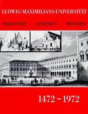 Cover von Ludwig-Maximilians-Universität Ingolstadt-Landshut-München 1472 - 1972.