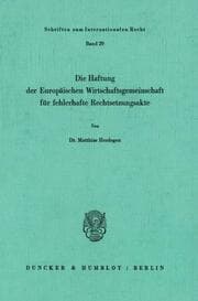 Cover von Die Haftung der Europäischen Wirtschaftsgemeinschaft für fehlerhafte Rechtsetzungsakte.