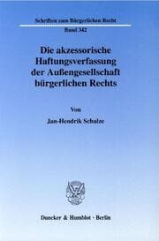 Cover von Die akzessorische Haftungsverfassung der Außengesellschaft bürgerlichen Rechts.