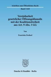 Cover von Vereinbarkeit gesetzlicher Öffnungsklauseln mit der Koalitionsfreiheit aus Art.9 Abs.3 GG.