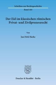 Cover von Der Eid im klassischen römischen Privat- und Zivilprozessrecht
