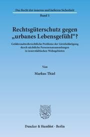 Cover von Rechtsgüterschutz gegen 'urbanes Lebensgefühl'?