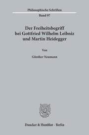 Cover von Der Freiheitsbegriff bei Gottfried Wilhelm Leibniz und Martin Heidegger.