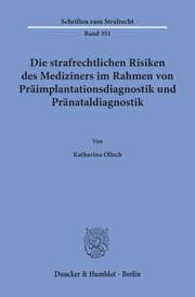 Cover von Die strafrechtlichen Risiken des Mediziners im Rahmen von Präimplantationsdiagnostik und Pränataldiagnostik.