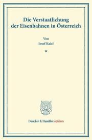Cover von Die Verstaatlichung der Eisenbahnen in Österreich.