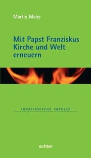 Cover von Mit Papst Franziskus die Kirche und Welt erneuern