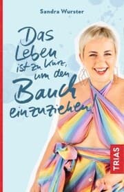 Cover von Das Leben ist zu kurz, um den Bauch einzuziehen