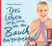 Cover von Das Leben ist zu kurz, um den Bauch einzuziehen