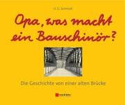 Cover von Opa, was macht ein Bauschinör?