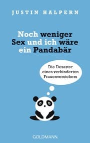 Cover von Noch weniger Sex und ich wäre ein Pandabär