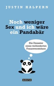 Cover von Noch weniger Sex und ich wäre ein Pandabär