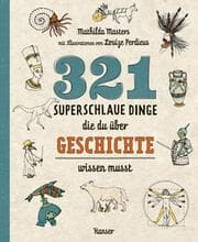 Cover von 321 superschlaue Dinge, die du über Geschichte wissen musst