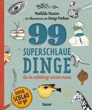 Cover von 99 superschlaue Dinge, die du unbedingt wissen musst