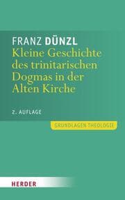 Cover von Kleine Geschichte des trinitarischen Dogmas in der Alten Kirche