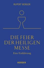 Cover von Die Feier der Heiligen Messe