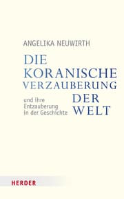 Cover von Die koranische 'Verzauberung der Welt' und ihre 'Entzauberung' in der Geschichte