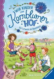 Cover von Wir Kinder vom Kornblumenhof - Ein Schwein im Baumhaus