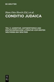 Cover von Judentum, Antisemitismus und deutschsprachige Literatur vom Ersten Weltkrieg bis 1933/1938