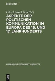 Cover von Aspekte der politischen Kommunikation im Europa des 16. und 17. Jahrhunderts