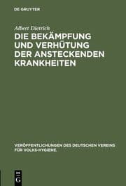 Cover von Die Bekämpfung und Verhütung der ansteckenden Krankheiten