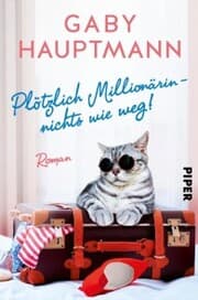 Cover von Plötzlich Millionärin - nichts wie weg!