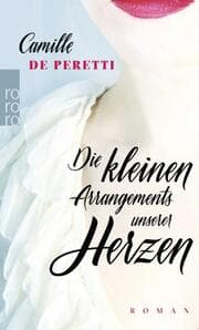 Cover von Die kleinen Arrangements unserer Herzen
