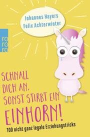 Cover von Schnall dich an, sonst stirbt ein Einhorn!
