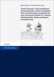Cover von Contre l'Europe? Anti-européisme, euroscepticisme et alter-européisme dans la construction européenne, de 1945 à nos jours 2