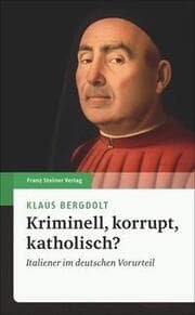 Cover von Kriminell, korrupt, katholisch?