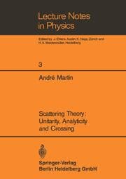 Cover von Scattering Theory: Unitarity, Analyticity and Crossing