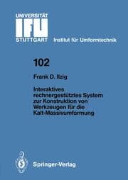 Cover von Interaktives rechnergestütztes System zur Konstruktion von Werkzeugen für die Kalt-Massivumformung
