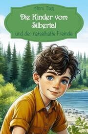 Cover von Die Kinder vom Silbertal und der rätselhafte Fremde