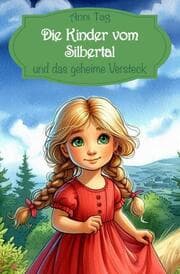 Cover von Die Kinder vom Silbertal und das geheime Versteck