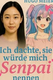 Cover von Ich dachte, sie würde mich Senpai nennen