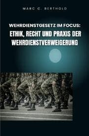 Cover von Wehrdienstgesetz im Focus: Ethik, Recht und Praxis der Wehrdienstverweigerung