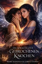 Cover von Die Sprache der gebrochenen Knochen - Eine Romantasy in zwei Welten