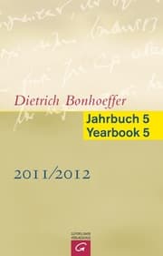 Cover von Dietrich Bonhoeffer Jahrbuch 5/Dietrich Bonhoeffer Yearbook 5 2011/2012