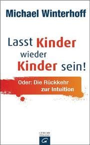 Cover von Lasst Kinder wieder Kinder sein