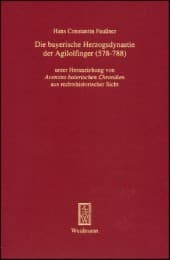 Cover von Die bayerische Herzogsdynastie der Agilolfinger (578-788)