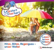 Cover von Lesestart mit Eberhart: Hitze, Blitze, Regenguss - unser Wetter