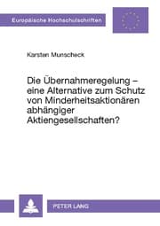 Cover von Die Übernahmeregelung - eine Alternative zum Schutz von Minderheitsaktionären abhängiger Aktiengesellschaften?