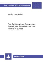 Cover von Der Aufbau eines Raums der Freiheit, der Sicherheit und des Rechts in Europa